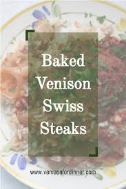 baked venison swiss steaks venison