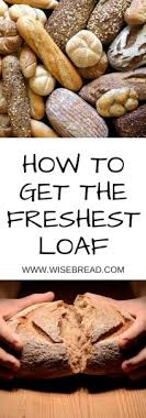 Breaking The Bread Code How To Get The Freshest Loaf