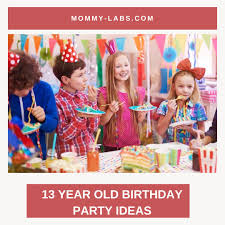 13 year old birthday party ideas