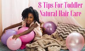 8 tips for toddler natural hair care