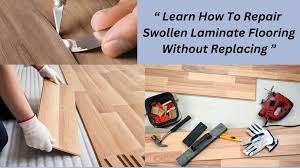 repair swollen laminate flooring