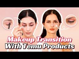 makeup transition with temu s