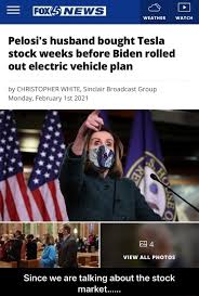 Tesla's stock decided to blaze it, and turns out it got so high. News Weather Watch Pelosi S Husband Bought Tesla Stock Weeks Before Biden Rolled Out Electric Vehicle Plan By Christopher White Sinclair Bro St Group Monday February 2021 View All Photos Since We Are