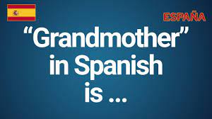 say ounce grandmother in spanish