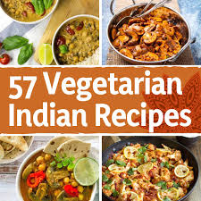 57 easy vegetarian indian recipes