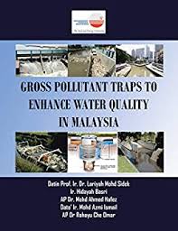 Therefore, the river water can be used for. Amazon Com Gross Pollutant Traps To Enhance Water Quality In Malaysia Ebook Hafez Ap Dr Mohd Ahmed Sidek Datin Prof Ir Dr Lariyah Mohd Basri Ir Hidayah Ismail Dato Ir Mohd Azmi Omar