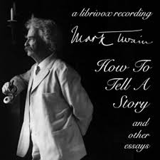 how to tell a story and other essays mark twain how to tell a story and other essays mark twain borrow and streaming internet archive