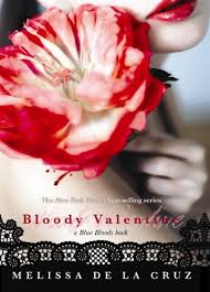 Valentine's day wasn't always celebrated with chocolate and roses. Amazon Com Bloody Valentine A Blue Bloods Book Blue Bloods Novel De La Cruz Melissa Books