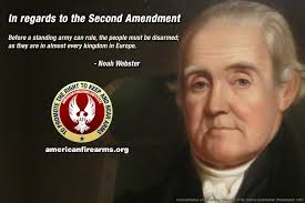 Noah Webster on the Second Amendment - American Firearms via Relatably.com