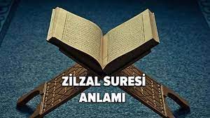 Zilzal Suresi Oku ! Zilzal Suresi duası Arapça yazılışı, Türkçe okunuşu  nasıl? Zilzal Suresi anlamı nedir?