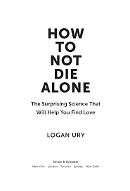 .surprising science that will help you find love by logan ury epub torrent for free, downloads science that will help you find love by logan ury epub how to not die alone_ the surprising free, like 123movies, fmovies, putlocker, netflix or direct download torrent how to not die alone. Https Static1 Squarespace Com Static 5ff3ce3dca2bed0e1eb677ff T 5ff7a6afce30f23f0e4137da 1610065583384 Chapter1 Howtonotdiealone Pdf