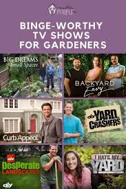 binge worthy gardening tv shows whip