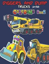 School's out for summer, so keep kids of all ages busy with summer coloring sheets. Diggers And Dump Trucks Coloring Book For Kids Cute And Fun Activity Book For Children S Preschooler Boys And Girls Who Loves Garbage Trucks Digg Paperback Murder By The Book