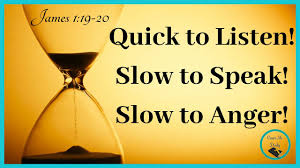 Be Quick to Listen and Slow to Speak! - James 1:19-20 - YouTube