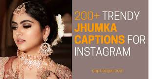elegant jhumka captions for insram