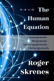 The Human Equation Cosmogenesis