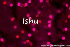 Ishu Name Wallpapers Ishu ~ Name ...