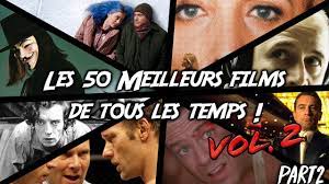 LES 50 MEILLEURS FILMS DE TOUS LES TEMPS - VOL 2 - PART 2 ! - YouTube