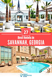 27 best hotels in savannah ga for 2023