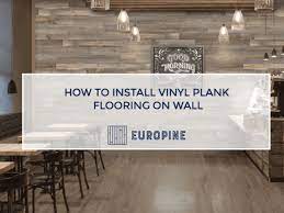 install vinyl plank flooring on walls