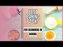 Best Baking Books For Beginners In