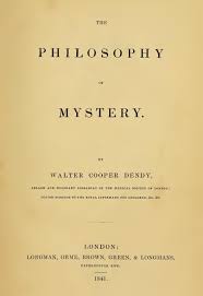 The Philosophy Of Mystery By Walter Cooper Dendy