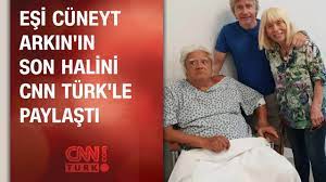 Eşi Cüneyt Arkın'ın son halini CNN TÜRK'le paylaştı - YouTube