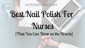 best nail polish for nurses that you