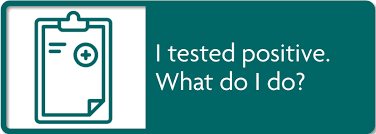 i tested positive what do i do