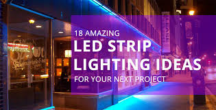 18 Amazing Led Strip Lighting Ideas For