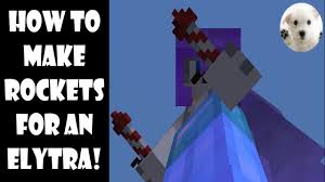 make rockets for an elytra in minecraft