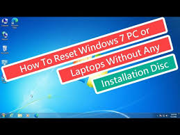 how to reset windows 7 pc or laptops