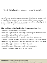 You need to come across as someone who gets things done on their own. Top 8 Digital Project Manager Resume Samples