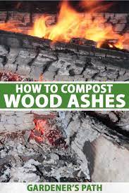 how to compost wood ashes gardener s path