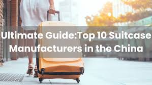 10 suitcase manufacturers in the china