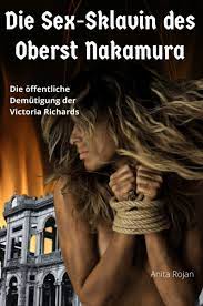 Die Sex-Sklavin des Oberst Nakamura von Anita Rojan - eBook | Thalia