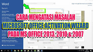 It is safe activator with no harm to system files. Cara Menghilangkan Office Activation Wizard Pada Ms Office 2013 2010 2007 100 Work Youtube