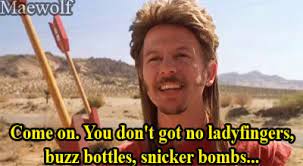 And say you have no whistling bungholes. Joe Dirt Fireworks Gifs Tenor