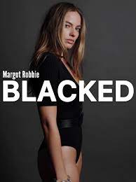 Margot robbie blacked