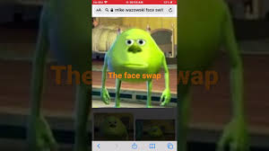 The biggest subreddit dedicated to providing you with the meme templates you're looking for. Mike Wazowski Face Swap Meme Youtube