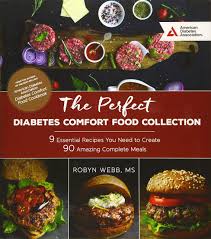 With that said, you still want your food to taste beyond amazing and be easy to prepare. The Perfect Diabetes Comfort Food Collection 9 Essential Recipes You Need To Create 90 Amazing Meals Robyn Webb 9781580406024 Amazon Com Books