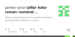 GitHub - james-prior/pillar-kata-roman-numeral-calculator: Kata to ...