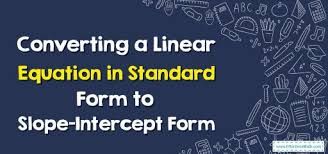 Standard Form To Slope Intercept Form