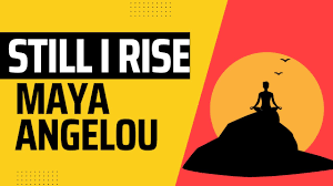still i rise by maya angelou you