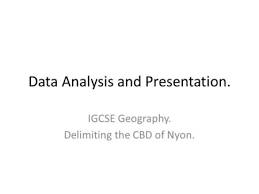 Geographical Investigations for the Alternative to Coursework     GCSE Geography Coursework  Strand     Interpertation of Data