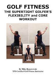 golf fitness the supertight golfer s