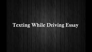 texting while driving essay 