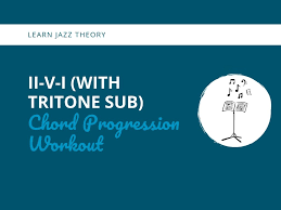 Ii V I With Tritone Sub Chord Progression Workout Learn