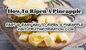 how to ripen a pineapple fast and easy