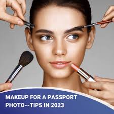 makeup for a pport photo tips in 2023